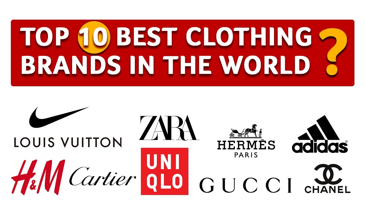 Top 10 Clothing Brands In The World | Most Valuable Fashion Brands ...