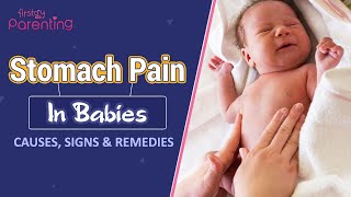 Stomach Ache in Babies - Causes and Remedies