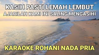 Kasih Pasti Lemah Lembut - Karaoke Rohani Dan Lirik Nada Pria