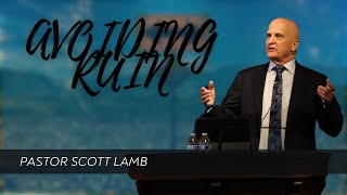 Wednesday Night Service | “Avoiding Ruin” | Pastor Scott Lamb | 10.23.24