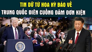 TIN DỮ từ Hoa Kỳ báo về khiến Trung Quốc điên cuồng đâm đơn kiện Donald Trump