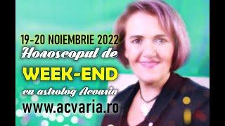 ⭐ HOROSCOPUL DE WEEK-END 19-20 NOIEMBRIE 2022 cu astrolog Acvaria