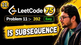 11. Leetcode 75 Blind | 392. Is Subsequence | Two Pointer | Python
