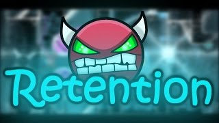 Geometry Dash - Retention 100% (all 3 coins) (INSANE DEMON)