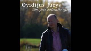 Ovidijus Jucys - Ten, prie auštančio ryto