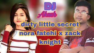 Dirty little secret nora fatehi x zack knight/ All american rejects/dirty little secret (trap remix)
