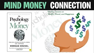 The Psychology Behind Wealth: The Psychology Of Money Book Summary