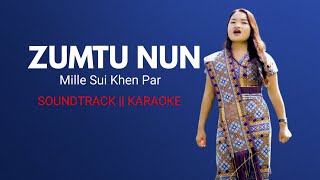 Zumtu Nun || Mille Sui Khen Par (Karaoke )