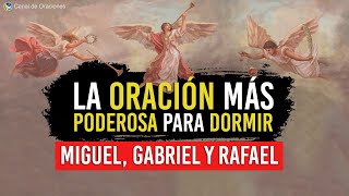 La ORACIÓN mas PODEROSA para DORMIR: 3 Arcangeles Miguel, Gabriel y Rafael.