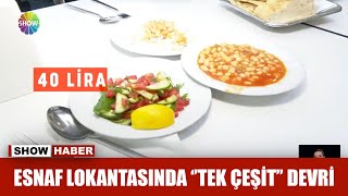 Esnaf lokantasında ''tek çeşit'' devri