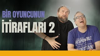 Bir Oyuncunun İtirafları 2 - Oynatalım - Kubilay Tunçer \u0026 İlker Canikligil - B07