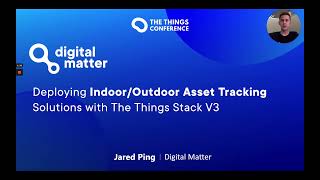 Deploying Indoor/Outdoor Asset Tracking Solutions with LoRaWAN® and The Things Stack V3