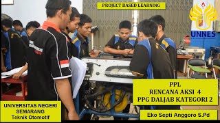 PPL 4 Project Based Learning UNNES - Teknik Otomotif