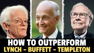 How To Outperform Warren Buffett, Peter Lynch and John Templeton