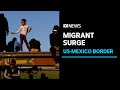 Migrants rush to US border as migration policy Title 42 draws to an end | ABC News