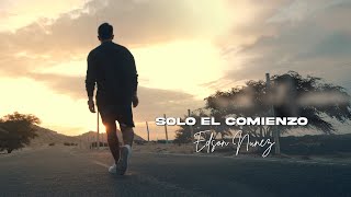 SOLO EL COMIENZO - EDSON NUÑEZ - (Só o Começo - Vocal Livre)