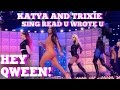 Katya & Trixie Mattel Sing RuPaul's Read U Wrote U! Hey Qween! Highlight! | Hey Qween