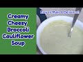 Creamy Cheesy Broccoli Cauliflower Soup | Easy & Delicious |