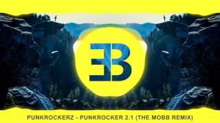 Punkrockerz - Punkrocker 2.1 (The Mobb Remix)