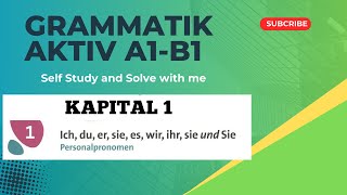 Grammatik Aktiv A1-B1 | Kapitel 1 | Self-Study \u0026 Exercise Solutions | Learn German Personal Pronouns