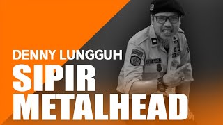 DENNY LUNGGUH : KISAH STAF LAPAS N4RK0B4 PENCINTA MUSIK CADAS