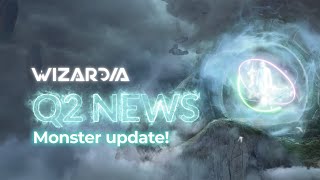 Wizardia Q2 - It’s A Monster Update!