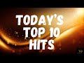 Today's Top 10 Hits With Lyrics