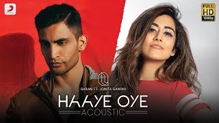 Haaye Oye [Acoustic] – QARAN ft. Jonita Gandhi | Love Song of 2019 | Studio Version