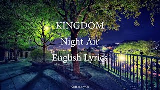 Night Air // KINGDOM English Lyrics