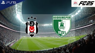 FC 25 - Beşiktaş vs Bodrumspor | Süper Lig 24/25 | PS5