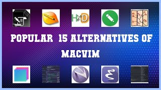 MacVim | Top 15 Alternatives of MacVim