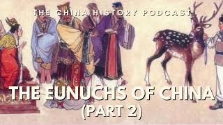 The Eunuchs of China (Part 2) | Ep. 268