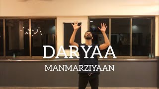DARYAA | MANMARZIYAAN | NOEL ATHAYDE CHOREOGRAPHY