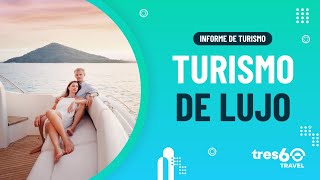 ✅Informe turistico - Turismo de lujo