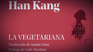 La Vegetariana Audiolibro Completo De Han kang Premio Nobel de Literatura 2024