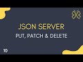 JSON Server Tutorial - 10 - PUT, PATCH and DELETE Request