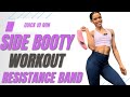 QUICK 10 MIN GLUTE WORKOUT-RESISTANCE BAND ( SIDE BOOTY)