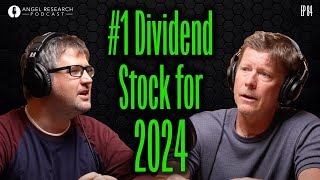 Millionaire Investor's #1 Dividend Stock to Own in 2024 | Angel Research Podcast Ep. 84