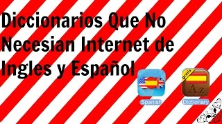 Diccionarios Offline(SIN internet) De Ingles y Español. |2016