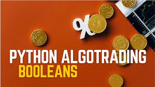 Python Booleans | Python Basics For Algorithmic Trading |