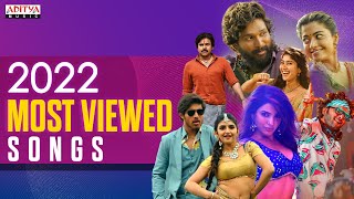 Most -Viewed Songs 2022 | Telugu Hits -2022 | Trending Telugu Songs | Aditya Music