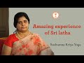 Amazing experience of Smt. Sri Latha | Sushumna Kriya Yoga