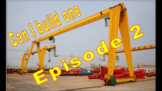 Scratch Built Gantry Crane, Ep. 2