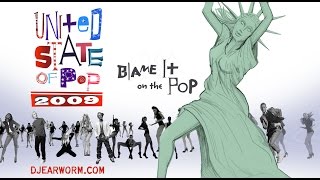 DJ Earworm United State of Pop 2009 Blame It on the Pop