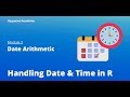 Handling Date & Time in R | Date Arithmetic | R Training | Rsquared Academy