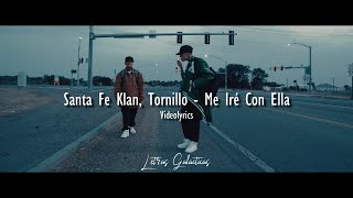 Santa Fe Klan, Tornillo - Me Iré Con Ella (Letra/Lyrics)