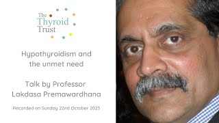 Hypothyroidism and the unmet need talk by Professor Lakdasa D K E Premawardhana.