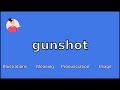 GUNSHOT - Meaning and Pronunciation