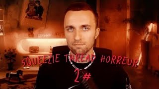 SQUEEZIE: THREAD HORREUR - 1H (COMPILATION 2#) #squeezie #threadhorreur