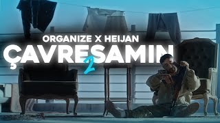 ORGANİZE X HEİJAN - ÇAVREŞAMIN 2